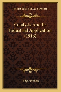 Paperback Catalysis And Its Industrial Application (1916) Book