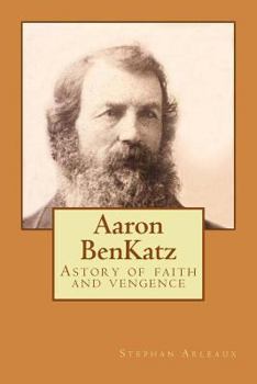 Paperback Aaron BenKatz: Astory of faith and vengence Book