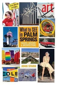 What to See in Palm Springs, Local Tour Guide Tells All: Sights, History & Stories