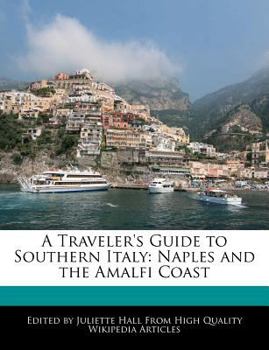 A Traveler's Guide to Southern Italy : Naples and the Amalfi Coast