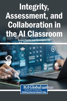 Hardcover Integrity, Assessment, and Collaboration in the AI Classroom Book