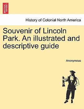 Paperback Souvenir of Lincoln Park. an Illustrated and Descriptive Guide Book