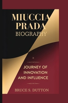 Paperback Miuccia Prada Biography: Journey of Innovation and Influence Book