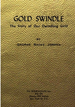 Paperback Gold Swindle: The Story of Our Dwindling Gold Book