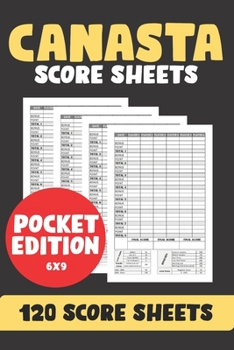 Canasta Score Sheets : POCKET EDITION 120 Score Sheets: (Canasta Scoring Pads Book  to Keep record of your Card Games )