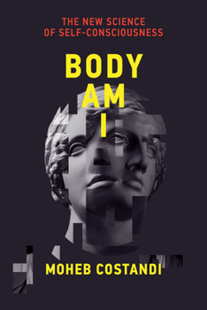 Paperback Body Am I: The New Science of Self-Consciousness Book