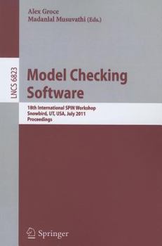 Paperback Model Checking Software: 18th International Spin Workshop, Snowbird, Ut, Usa, July 14-15, 2011, Proceedings Book