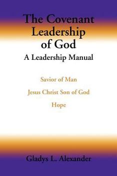 Paperback The Covenant Leadership of God: A Leadership Manual Book