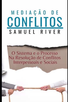 Paperback Mediação de Conflitos: O Sistema e o Processo na Resolução de Conflitos Interpessoais e Sociais [Portuguese] Book