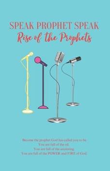 Paperback Speak Prophet Speak: Rise of the Prophets Book