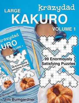 Paperback Krazydad Large Kakuro Volume 1: 99 Enormously Satisfying Puzzles Book