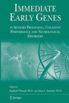 Paperback Immediate Early Genes in Sensory Processing, Cognitive Performance and Neurological Disorders Book