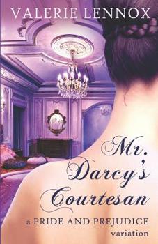 Paperback Mr. Darcy's Courtesan: A Pride and Prejudice Variation Book