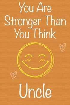 Paperback You Are Stronger Than You Think Uncle: Gift Book For Uncle, Christmas Gift Book, Father's Day Gift, Birthday Gift For Uncle, Men's Day Gift, Never Giv Book