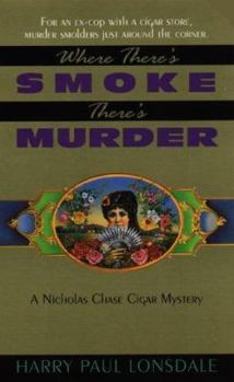 Where There's Smoke, There's Murder - Book #1 of the Nicholas Chase Cigar Mystery