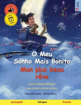 Paperback O Meu Sonho Mais Bonito - Mon plus beau rêve (português - francês): Livro infantil bilingue, com áudio e vídeo on-line [Portuguese] Book