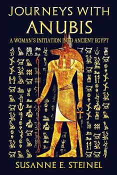 Paperback Journeys with Anubis: A Woman's Initiation into Ancient Egypt Book