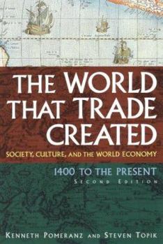 Paperback The World That Trade Created: Society, Culture and the World Economy, 1400 to the Present Book