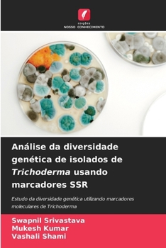 Paperback Análise da diversidade genética de isolados de Trichoderma usando marcadores SSR [Portuguese] Book