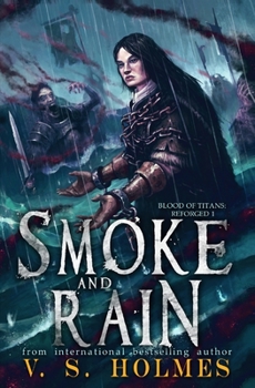 Smoke and Rain - Book #1 of the Reforged