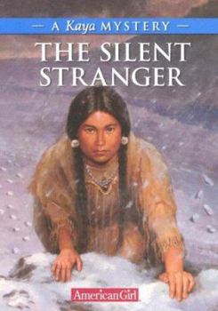The Silent Stranger: A Kaya Mystery (American Girl Mysteries) - Book  of the American Girl Mysteries