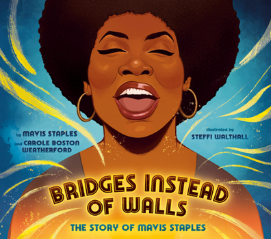 Hardcover Bridges Instead of Walls: The Story of Mavis Staples Book