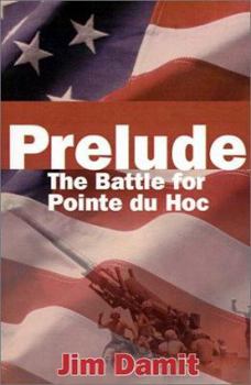 Paperback Prelude: The Battle for Pointe Du Hoc Book