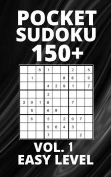 Paperback Pocket Sudoku 150+ Puzzles: Easy Level with Solutions - Vol. 1 Book