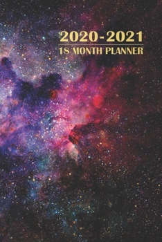 Paperback 2020 - 2021 18 Month Planner: Galaxy of Stars - Gold Lettering - January 2020 - June 2021 - Daily Organizer Calendar Agenda - 6x9 - Work, Travel, Sc Book