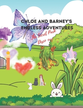 Paperback Chloe and Barney's Endless Adventures: The Secret Park Book