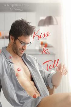 Paperback Kiss & Tell: A Collection of Steamy Tales Book