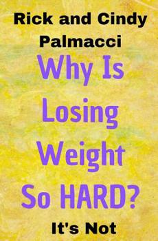 Paperback Why Is Losing Weight So HARD?: It's Not Book