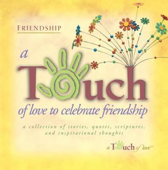 Hardcover Touch of Love to Celebrate Friendship Book