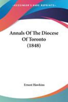 Paperback Annals Of The Diocese Of Toronto (1848) Book