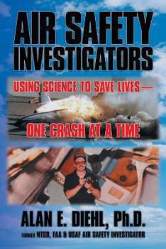 Paperback Air Safety Investigators: Using Science to Save Lives-One Crash at a Time Book