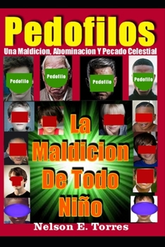 Pedofilos: La Maldicion De Todos Los Niños