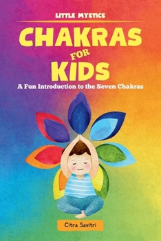 Paperback Chakras for Kids: A Fun Introduction to the Seven Chakras Book