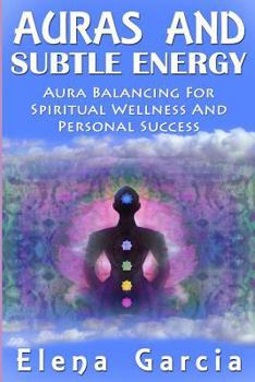 Paperback Auras: Auras and Subtle Energy-Aura Balancing for Spiritual Wellness and Personal Success Book