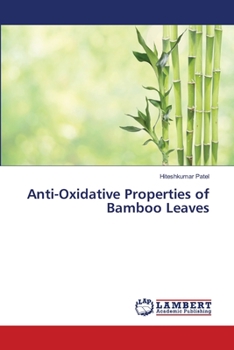 Paperback Anti-Oxidative Properties of Bamboo Leaves Book