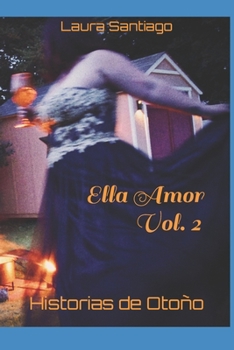 Paperback Ella Amor - Vol. II: Historias de Otoño [Spanish] Book