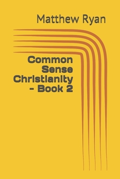 Paperback Common Sense Christianity - Book 2 Book