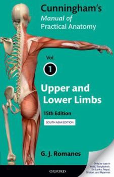 Cunningham's Manual of Practical Anatomy: Upper and Lower Limbs Vol 1 (Oxford Medical Publications)