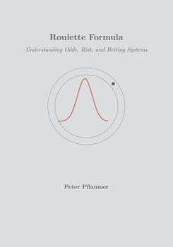 Paperback Roulette Formula: Understanding Odds, Risk, and Betting Systems Book