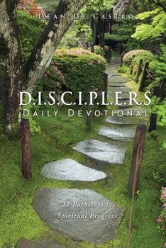 Paperback D.I.S.C.I.P.L.E.R.S Daily Devotional: 12 Pathways to Spiritual Progress Book