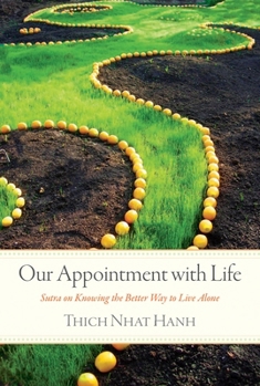 Paperback Our Appointment with Life: Sutra on Knowing the Better Way to Live Alone Book