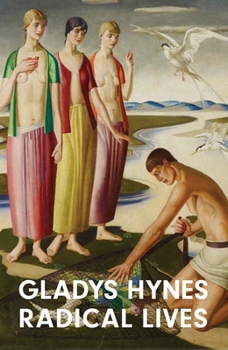 Hardcover Gladys Hynes: Radical Lives Book
