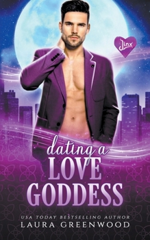 Dating A Love Goddess (Jinx Paranormal Dating Agency) - Book #1 of the Jinx Paranormal Dating Agency