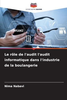 Paperback Le rôle de l'audit l'audit informatique dans l'industrie de la boulangerie [French] Book