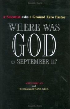 Paperback Where Was God on September 11?: A Scientist Asks a Ground Zero Pastor Book