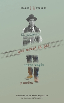Paperback El primero que metió el pie entre vagón y andén. [Spanish] Book